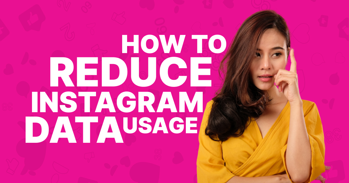 How to Reduce Instagram Data Usage