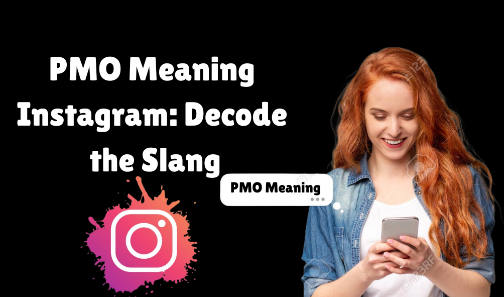 PMO Meaning Instagram